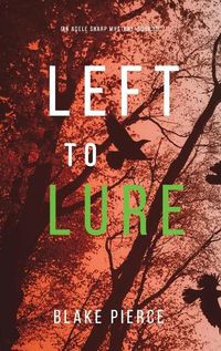 Cover image for Left to Lure (An Adele Sharp Mystery-Book Twelve)
