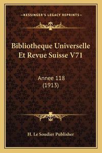 Cover image for Bibliotheque Universelle Et Revue Suisse V71: Annee 118 (1913)