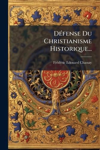 Cover image for D Fense Du Christianisme Historique...