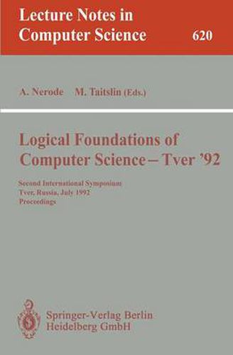 Cover image for Logical Foundations of Computer Science - Tver '92: Second International Symposium, Tver, Russia, July 20-24, 1992. Proceedings