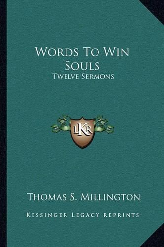 Cover image for Words to Win Souls: Twelve Sermons