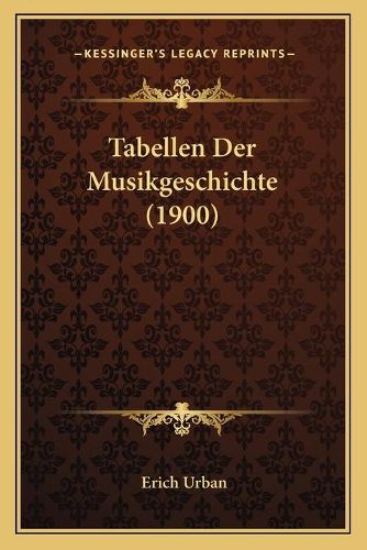 Cover image for Tabellen Der Musikgeschichte (1900)