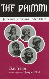 Cover image for The Dhimmi: Jews & Christians Under Islam