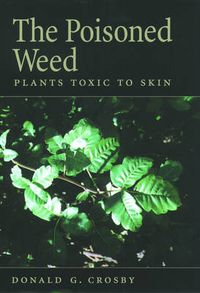 Cover image for The Poisoned Weed: Plants Toxic to Skin