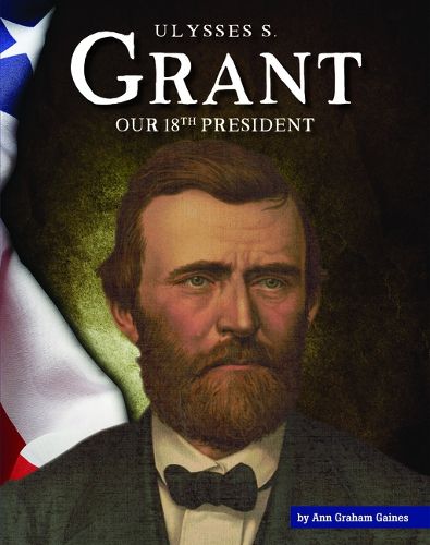 Cover image for Ulysses S. Grant: Our 18th President