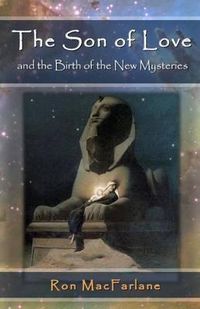 Cover image for The Son of Love and the Birth of the New Mysteries