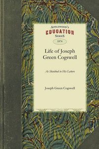 Cover image for Life of Joseph Green Cogswell