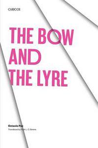 Cover image for The Bow and the Lyre: The Poem, The Poetic Revelation, Poetry and History