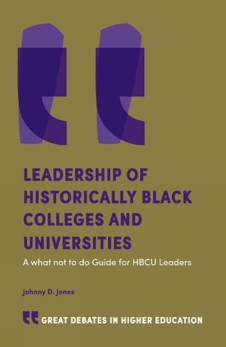 Cover image for Leadership of Historically Black Colleges and Universities: A what not to do Guide for HBCU Leaders