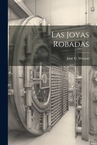 Cover image for Las Joyas Robadas