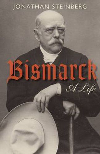 Cover image for Bismarck: A Life