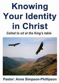 Cover image for Knowing Your Identity in Christ: Called to sit at the King's Table