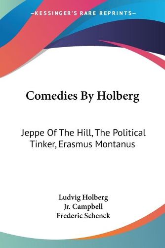 Cover image for Comedies by Holberg: Jeppe of the Hill, the Political Tinker, Erasmus Montanus