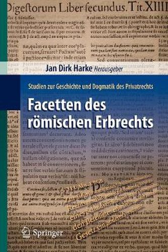 Cover image for Facetten des roemischen Erbrechts: Studien zur Geschichte und Dogmatik des Privatrechts