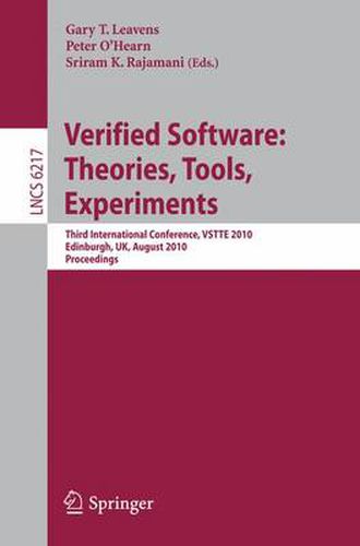 Cover image for Verified Software: Theories, Tools, Experiments: Third International Conference, VSTTE 2010, Edinburgh, UK, August 16-19, 2010, Proceedings