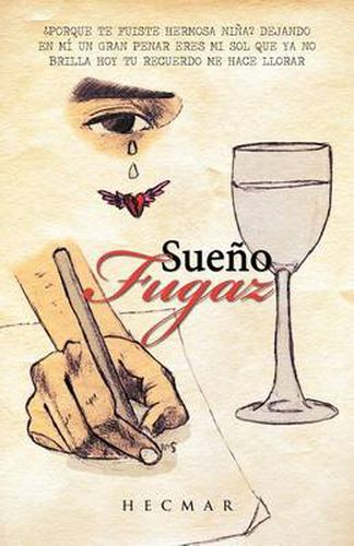 Cover image for Sueno Fugaz: Porque Te Fuiste Hermosa Nina? Dejando En Mi Un Gran Penar Eres Mi Sol Que YA No Brilla Hoy Tu Recuerdo Me Hace Llorar