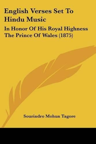 Cover image for English Verses Set to Hindu Music: In Honor of His Royal Highness the Prince of Wales (1875)