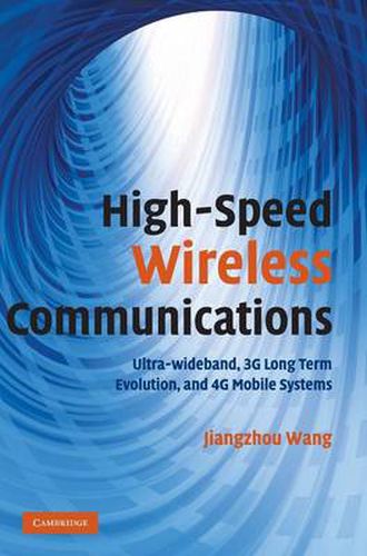 Cover image for High-Speed Wireless Communications: Ultra-wideband, 3G Long Term Evolution, and 4G Mobile Systems