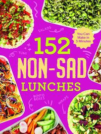 Cover image for 152 Non-Sad Lunches You Can Make in 5 Minutes