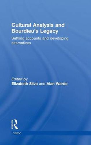 Cover image for Cultural Analysis and Bourdieu's Legacy: Settling Accounts and Developing Alternatives