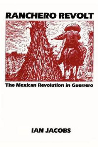 Cover image for Ranchero Revolt: The Mexican Revolution in Guerrero