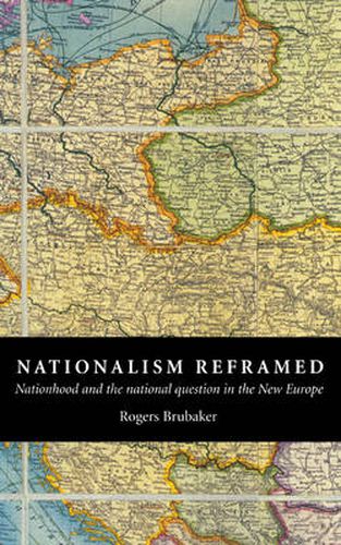 Cover image for Nationalism Reframed: Nationhood and the National Question in the New Europe