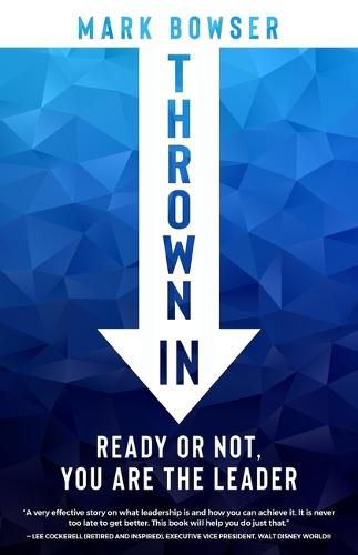 Cover image for Thrown in: Ready or Not, You Are the Leader