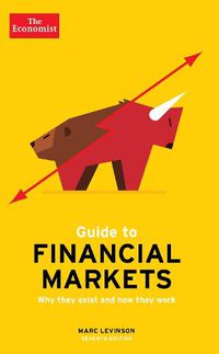 Cover image for The Economist Guide To Financial Markets 7th Edition: Why they exist and how they work