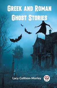 Cover image for Greek and Roman Ghost Stories
