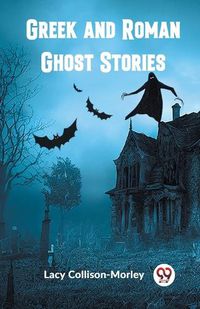 Cover image for Greek and Roman Ghost Stories (Edition2023)