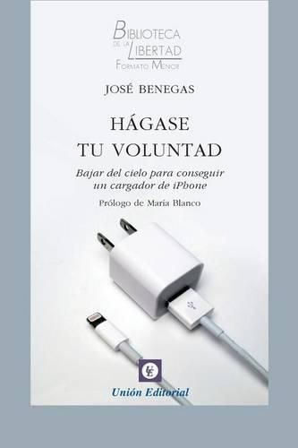 Cover image for Hagase tu voluntad: Bajar del cielo para conseguir un cargador de iPhone