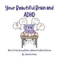 Cover image for Your Beautiful Brain and ADHD