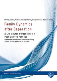 Cover image for Family Dynamics after Separation: A Life Course Perspective on Post-Divorce Families