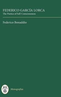 Cover image for Federico Garcia Lorca: The Poetics of Self-Consciousness