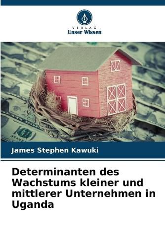 Cover image for Determinanten des Wachstums kleiner und mittlerer Unternehmen in Uganda