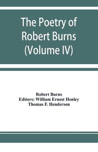 Cover image for The poetry of Robert Burns (Volume IV)