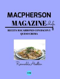 Cover image for Macpherson Magazine Chef's - Receta Macarrones con bacon y queso crema