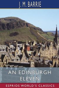 Cover image for An Edinburgh Eleven (Esprios Classics)