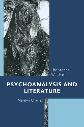 Cover image for Psychoanalysis and Literature: The Stories We Live