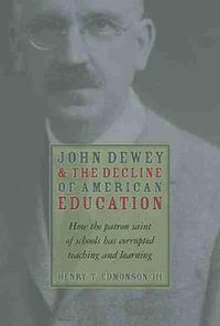 Cover image for John Dewey Decline Of American Education