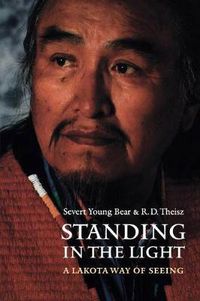 Cover image for Standing in the Light: A Lakota Way of Seeing