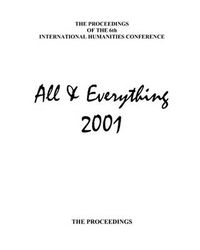 Cover image for The Proceedings of the 6th International Humanities Conference: All & Everything 2001