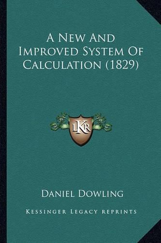 Cover image for A New and Improved System of Calculation (1829)