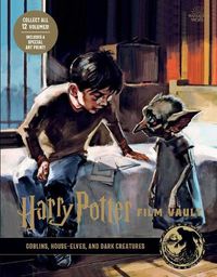 Cover image for Harry Potter: Film Vault: Volume 9: Goblins, House-Elves, and Dark Creatures