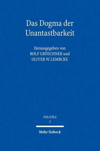 Cover image for Das Dogma der Unantastbarkeit: Eine Auseinandersetzung mit dem Absolutheitsanspruch der Wurde