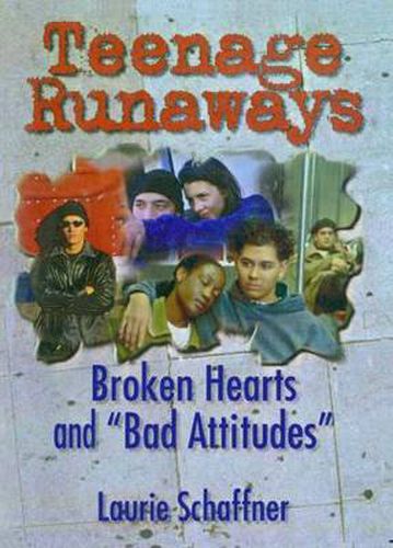 Cover image for Teenage Runaways: Broken Hearts and  Bad Attitudes