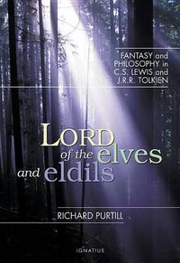 Cover image for Lord of the Elves and Eldils: Fantasy and Philosophy in C.S. Lewis and J.R.R. Tolkien