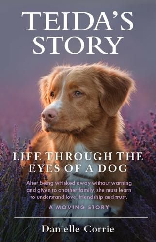 Cover image for TEIDA'S STORY: LIFE THROUGH THE EYES OF A DOG