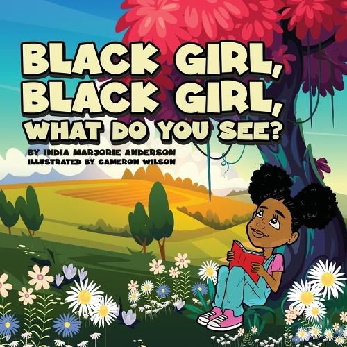 Cover image for Black Girl, Black Girl, What Do You See?