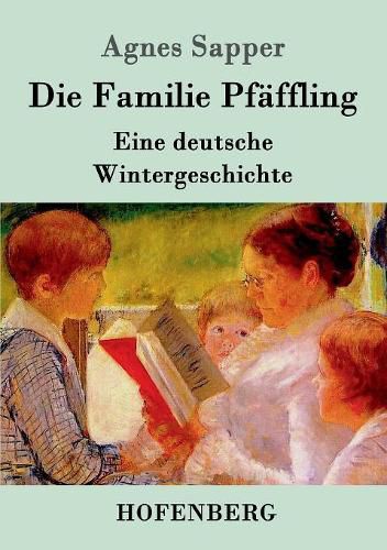 Cover image for Die Familie Pfaffling: Eine deutsche Wintergeschichte